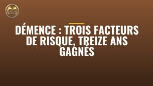 Démence : trois facteurs de risque, treize ans gagnés